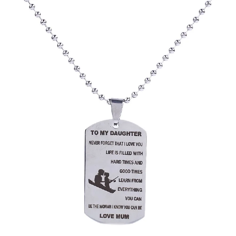 Ladies necklaces opal shimmering styles-Inspirational Gift to My Daughter Never Forget That I Love You Stainless Steel Dog Tag Necklace